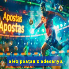 alex poatan x adesanya